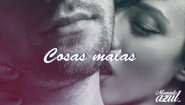 cosas malas